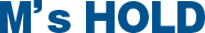 M's HOLD